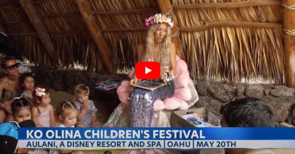 Video: Your ohana is invited to the Ko Olina Childrens Festival on May 20th